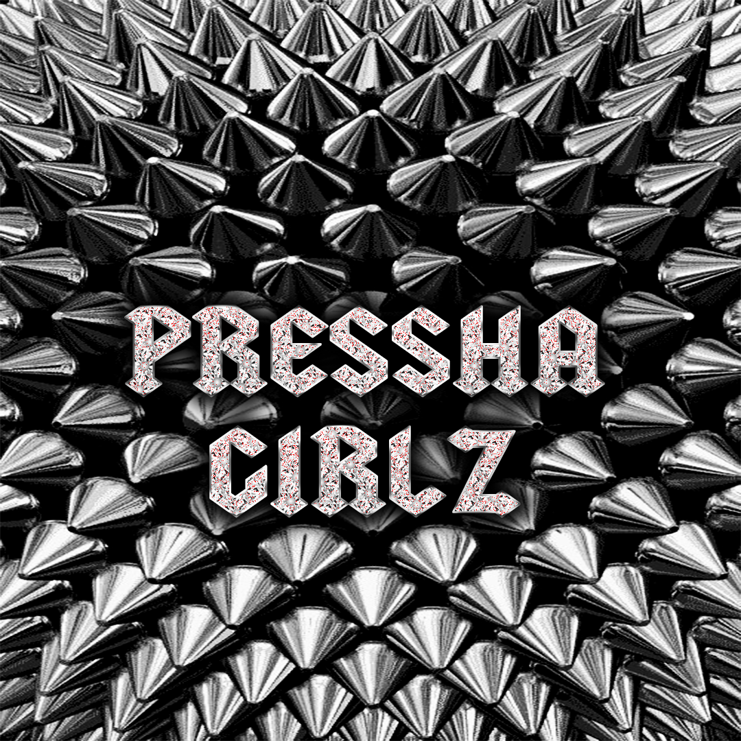 PRESSHA GIRLZ